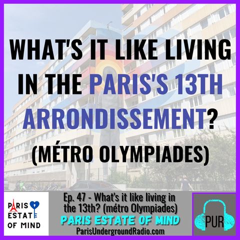 What's it like living in the 13th (métro Olympiades)