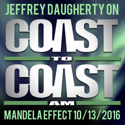 Jeff on COAST TO COAST Mandela Effect & Antichrist