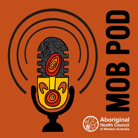 AHCWA Mob Pod: Episode 2 - Sam Stubbs