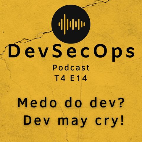 #14 - Medo do dev? Dev may cry!
