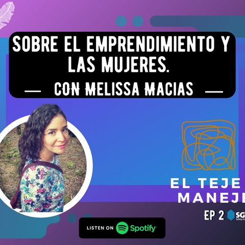 Episodio 2 con Melissa Macias