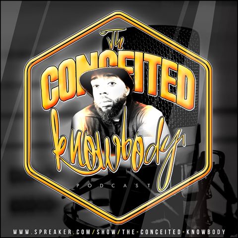 The Conceited Knowbody EP 45