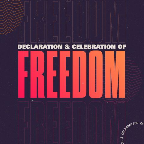 Declaration & Celebration of Freedom