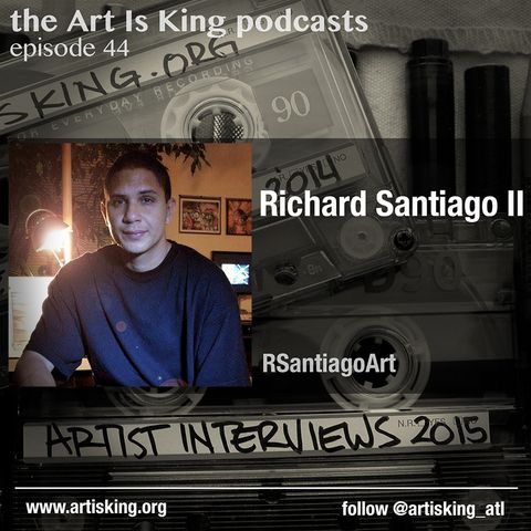 Art Is King podcast 044 - RSantiagoArt