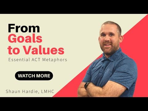 Working from Goals to Values using ACT