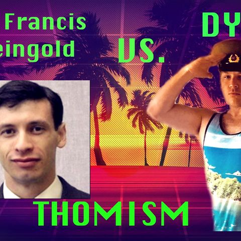 Debating Thomism & Roman Catholic Absolute Simplicity: Jay Dyer Vs. Dr. Francis Feingold Pt 1