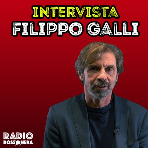 #13 Intervista a Filippo Galli