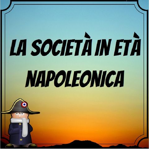 Napoleone e la società in età napoleonica