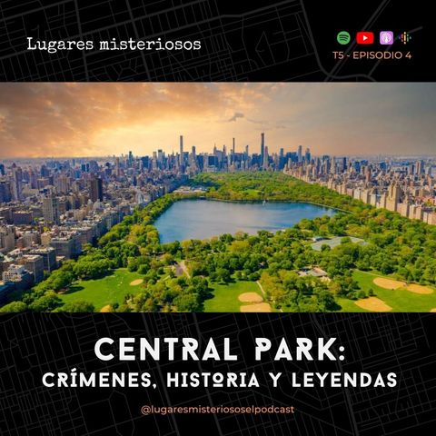 Central Park: Crímenes, historia y leyendas | T5E4