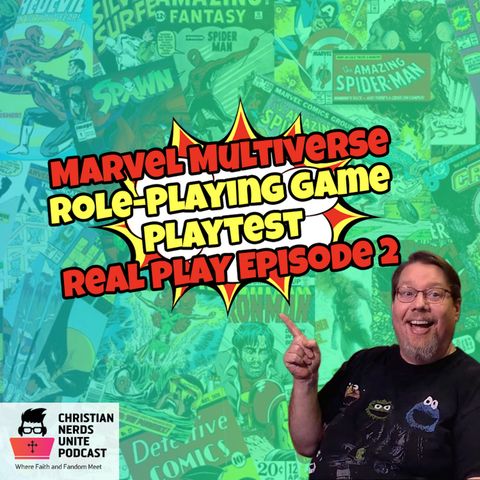 Marvel Multiverse Role-Playing game Playtest Real Play Episode 2