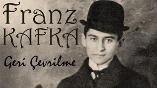 Geri Çevrilme  Franz KAFKA sesli öykü