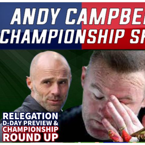 RELEGATION D-DAY | WYCOMBE STILL ALIVE | ROONEY FIGHTING TO SAVE DERBY & MORE | AC CHAMPIONSHIP SHOW
