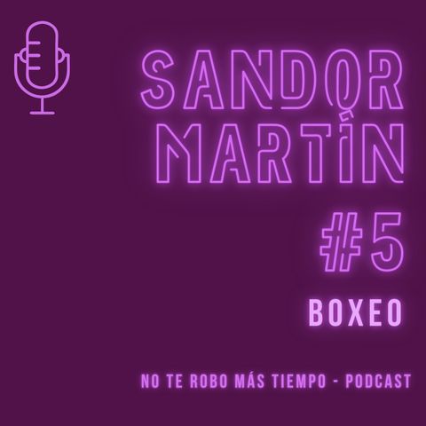 #5 Sandor Martín - Boxeo | Campeón Europa