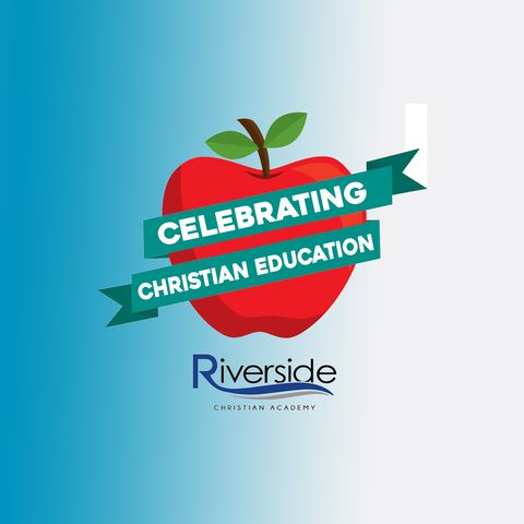 Celebrating Christian Education: Riverside Christian Academy