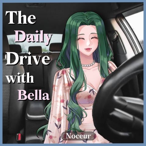 The Daily Drive with Bella: "No one decides who gets to live or die." Episode 1