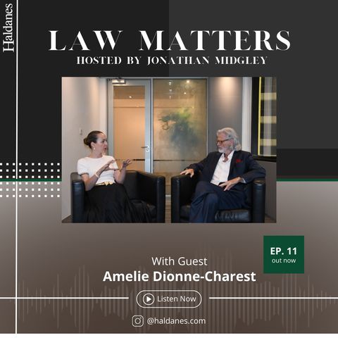 Haldanes Law Matters With Guest Amelie Dionne-Charest