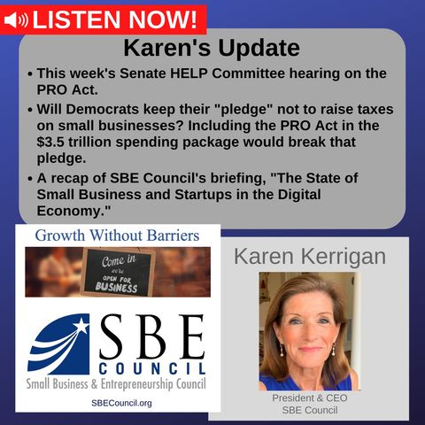 HELP Committee's PRO Act hearing,  will Democrats keep pledge not to raise taxes on small biz?; recap of this week's SBE Council briefing.