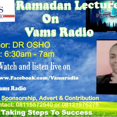 RAMADAN LECTURE ON VAMS RADIO 📠WITH YOUR PRESENTER 🎤OSHOKOYA IBRAHIM ADETAYO (DR. OSHO) is live Now.