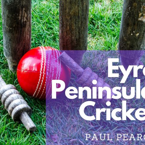 Paul Pearce talks Eyre Peninsula Cricket as comps tick over into finals