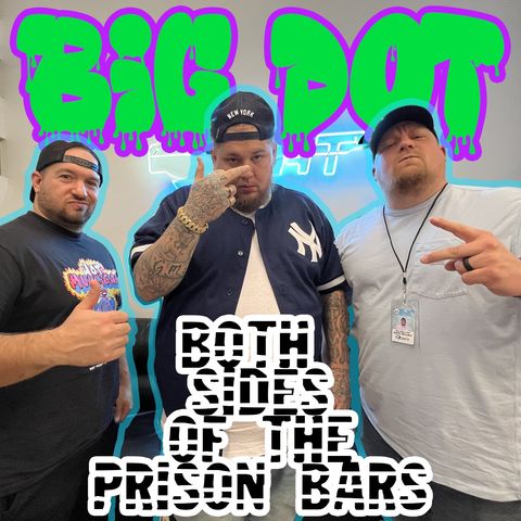 Both Sides of the Prison Bars: Featuring Big Dot