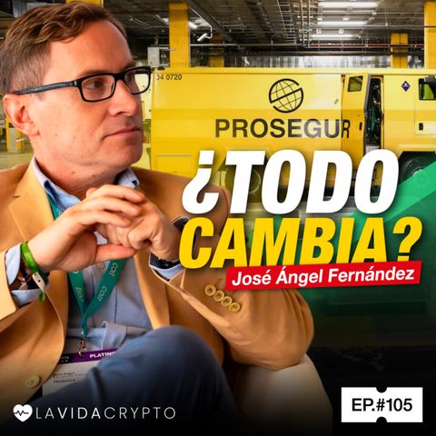 PROSEGUR ENTRA en CRYPTO - La Revolución de la Seguridad | Ep.105