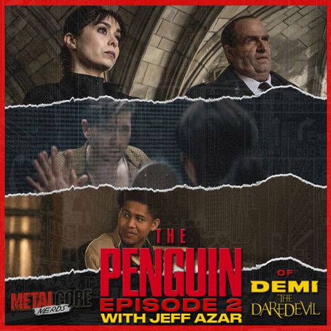 The Penguin Ep. 2 w/ Demi The Daredevil