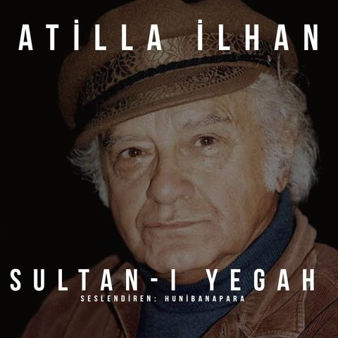 Attila İlhan- Sultan-ı Yegah