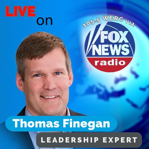 Leadership Expert Tom Finegan in Birmingham, Alabama via Fox News Radio || 10/12/21