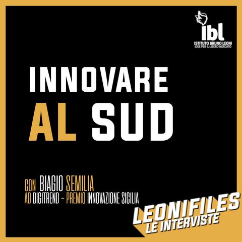 Innovare al Sud. Con Biagio Semilia (Digitrend - Premio Innovazione Sicilia)