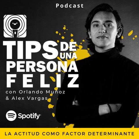 La Actitud como Factor Determinante | Alex Vargas y Orlando Muñoz.