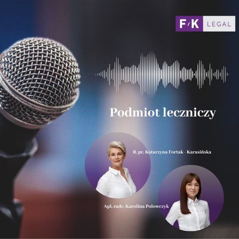 Podcast F/K LEGAL: Podmiot leczniczy