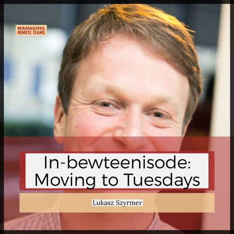 In-betweenisode: moving to Tuesdays