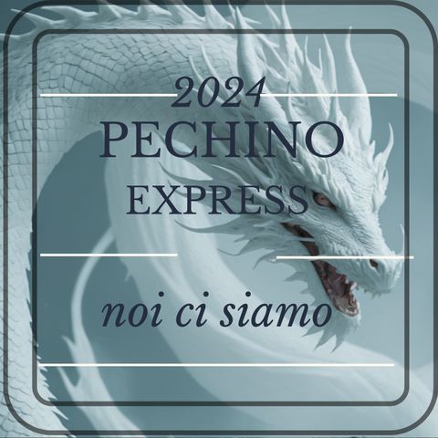 Pechino Express 2024: noi ci siamo! 5