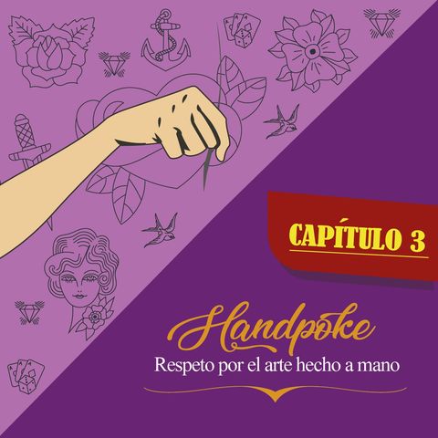 CAPÍTULO 3: Handpoke, respeto por el arte hecho a mano.