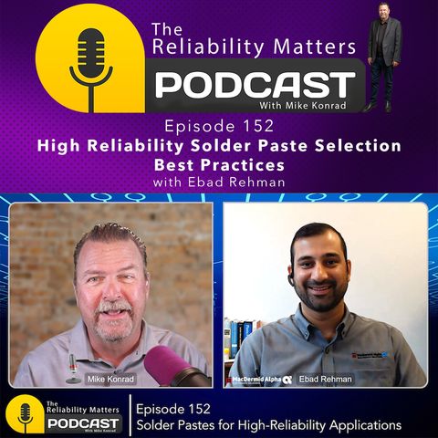 Episode 152: High-Reliability Solder Paste Selection Best Practices