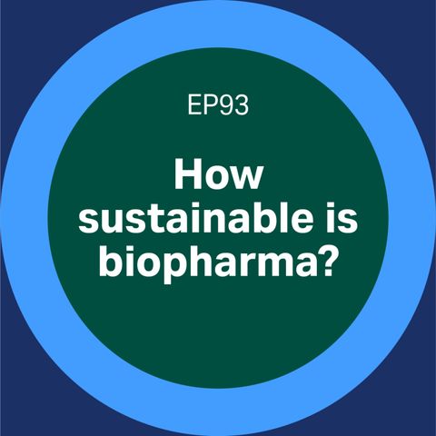 93. How sustainable is biopharma?