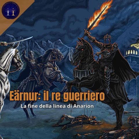 Eärnur, il Re Guerriero: Terza Era (1975-2050 T.E.)