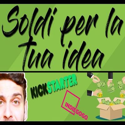 SOLDI PER LA TUA IDEA - CROWDFUNDING