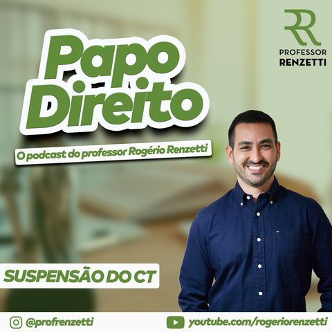 Podcast Rogério Renzetti - Episódio 04 (Suspensão do CT)