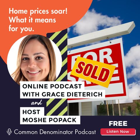 Real estate expert Grace Dietrich analyzes the real estate boom for buyers and sellers