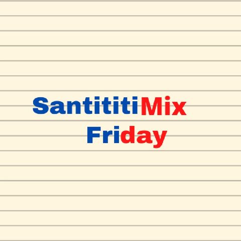 SantititiMix Friday