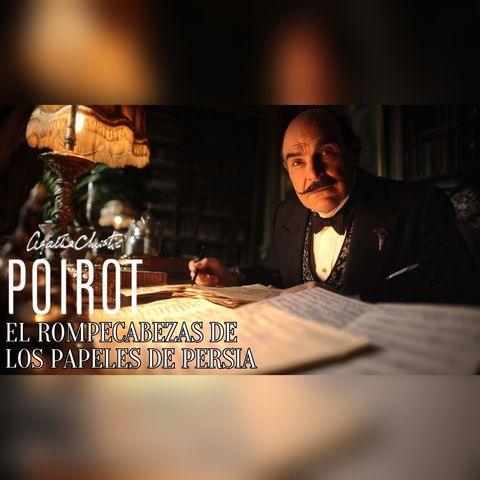 Hércules Poirot y los documentos de Persia que delatan al asesino