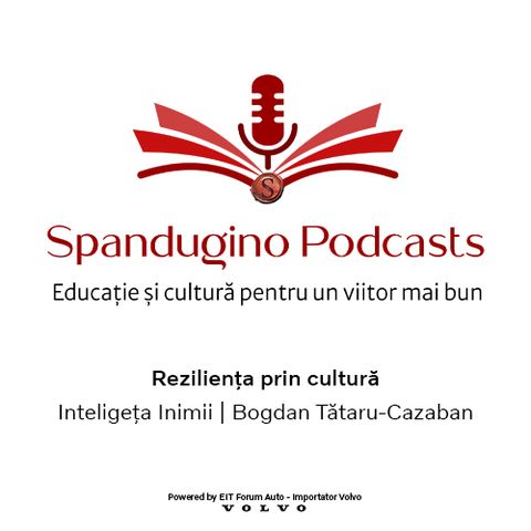 Reziliența prin cultură. Inteligența inimii | Bogdan Tătaru-Cazaban