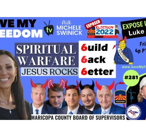 281 NOV 8 ELECTION: Maricopa County Is The Epicenter Of The Spiritual Battle