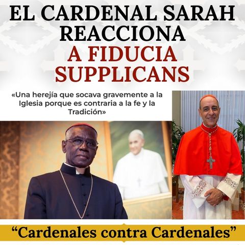 El Cardenal Sarah reacciona a Fiducia Supplicans: "es contraria a la fe y a la Tradición católicas".