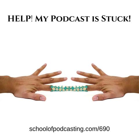 Help My Podcast is Stuck and Not Growing