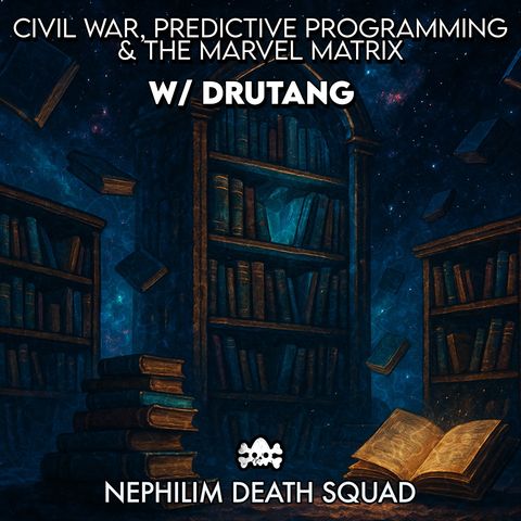 172: Civil War, Predictive Programming & the Marvel Matrix w/ Drutang