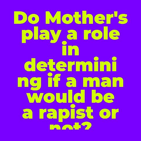 Episode 20 : RAPIST = MOTHER'S FAULT😕😕