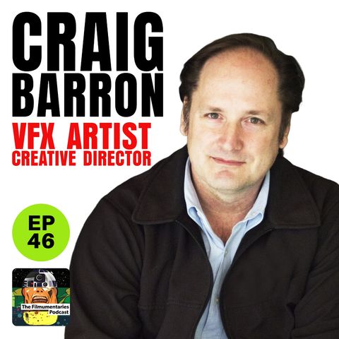 46 - Craig Barron - VFX Guru - Ex ILM and Matte World