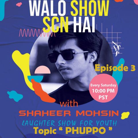 Walo Show SCN Hai EP 03 (Wow Be Podcast)
